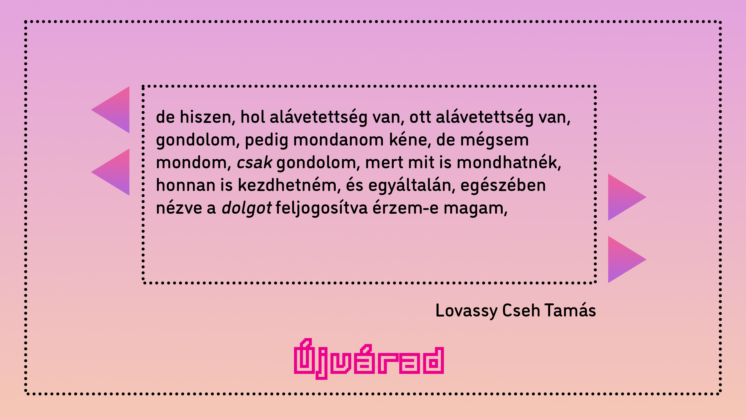 Egy mondat az alávetettségről